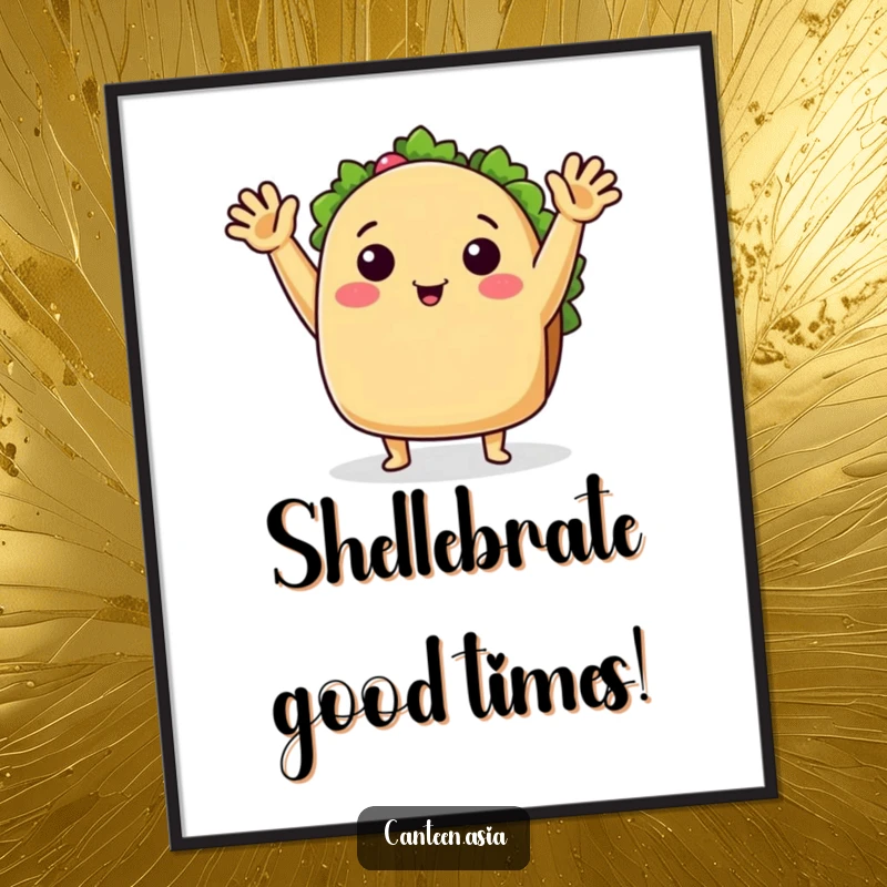 Funny Poster: A beaming taco with arms joyfully raised in a wave, ready to greet everyone with a smile.