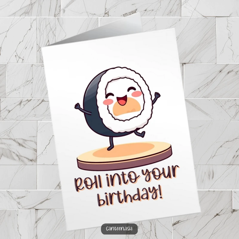 Funny free printable birthday card of a smiling sushi roll with tiny legs dancing joyfully on a stage.