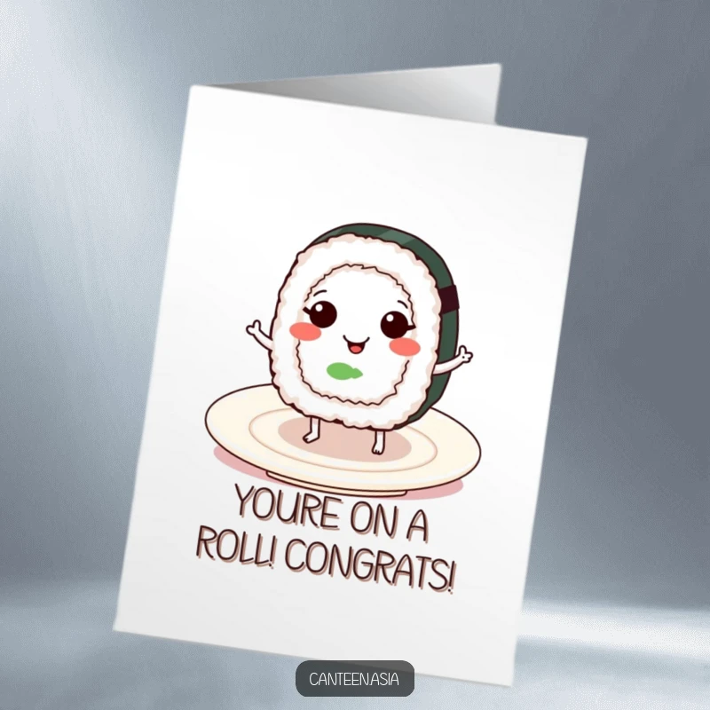 Funny free printable congratulations card: A smiling sushi roll with tiny legs doing a happy dance on a plate, celebrating success.