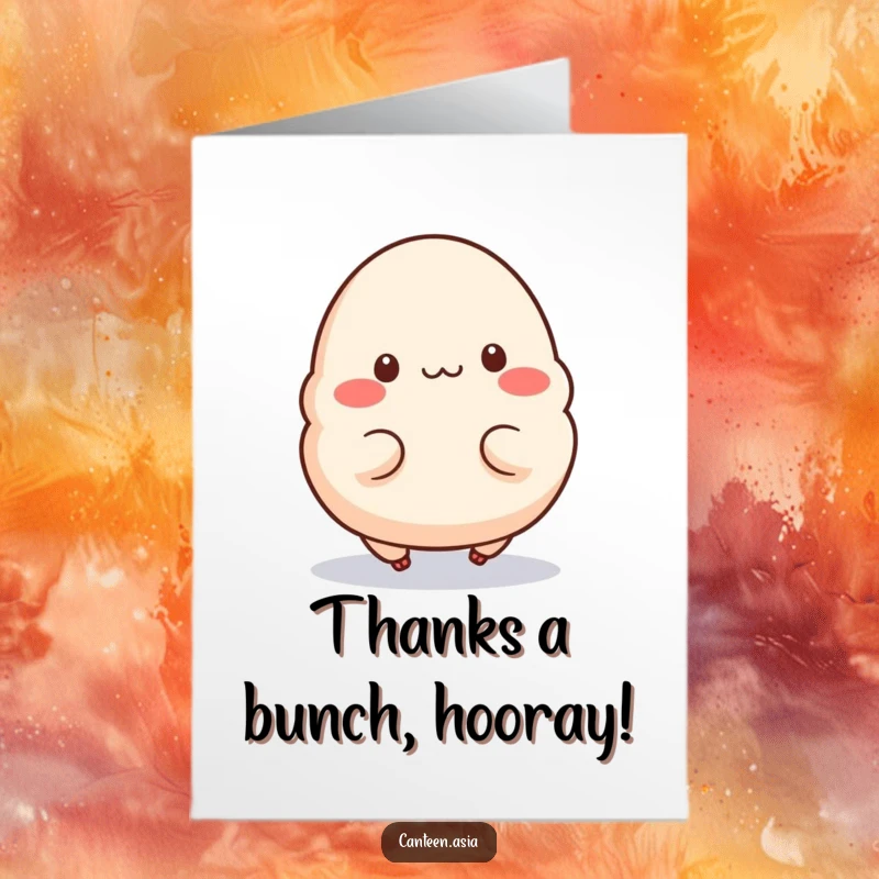 Funny Free Printable Thank You Card: A content dumpling with small legs doing a little hop to say thanks.